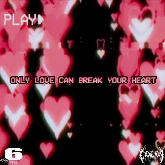 Only Love Can Break Your Heart by Unknown Artist