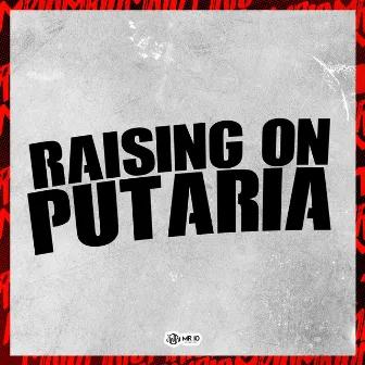 RAISING ON PUTARIA by DJ Sano