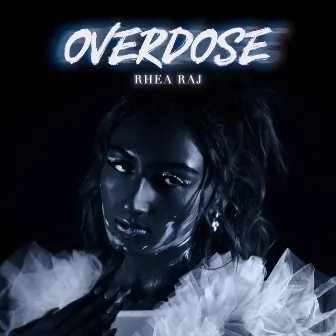 Overdose by Rhea Raj