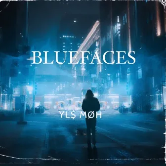 BLUEFACES by YLS MOH