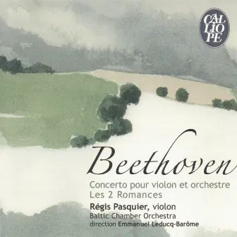 Beethoven: Violin Concerto, Op. 61, Romances, Op. 40 & 50 by Baltic Chamber Orchestra