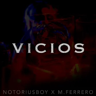 Vicios by NotoriusBoy