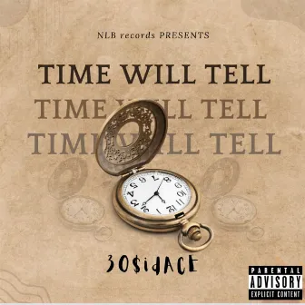 Time Will Tell by 30sideAce