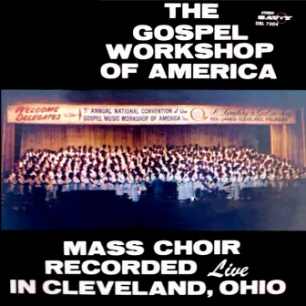 Live In Cleveland, Ohio by The Gospel Workshop Of America Mass Choir