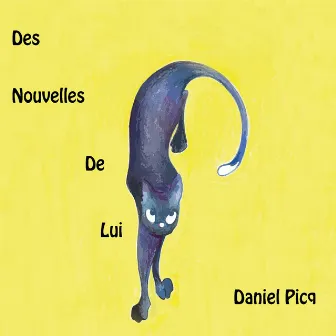 Des nouvelles de lui by Daniel Picq