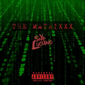 The Matrixxx by Snyp Luciano