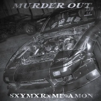 Murder Out by ME9AM0N