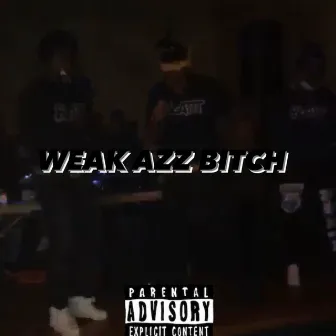 Weak Azz Bitch by KgloCC