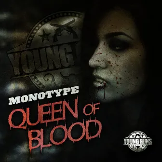 Queen Of Blood by Monotype