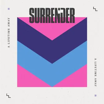 A Lifetime Away by Surrender