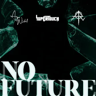 No Future by SUPERTOUCH