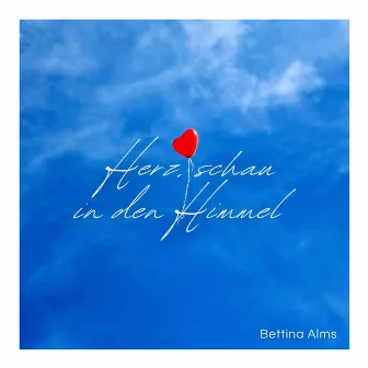 Herz, schau in den Himmel by Bettina Alms