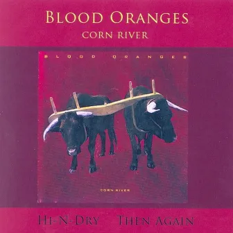 Corn River by Blood Oranges