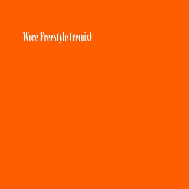 Wore Freestyle (Remix)