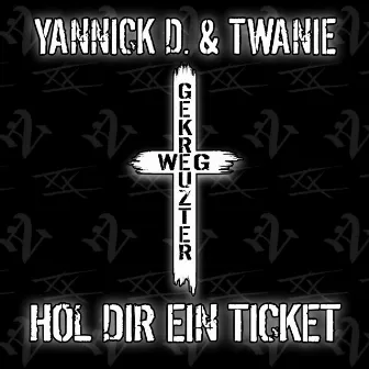 Hol dir ein Ticket (Exclsuiv) by Twanie