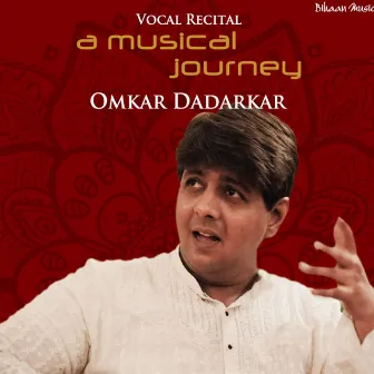 A Musical Journey by Omkar Dadarkar