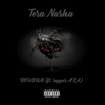 Tera Nasha by Bowdum