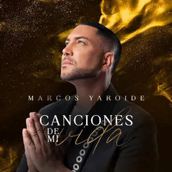 Canciones De Mi Vida by Marcos Yaroide