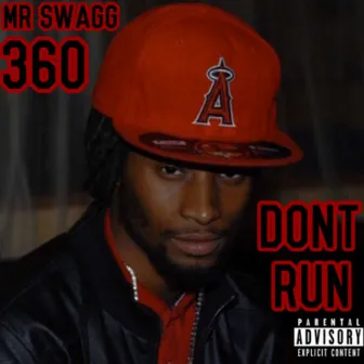 Dont Run by MR SWAGG 360