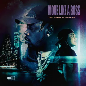 Move Like a Boss (feat. Young M.A) by Fivio Foreign