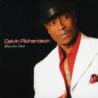 When Love Comes by Calvin Richardson