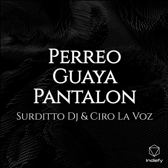 Perreo Guaya Pantalon