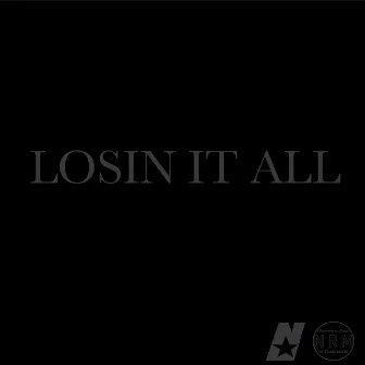 Losin' it All by Miles Thompson