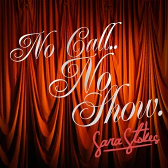 No Call No Show - Single by Sara Stokes