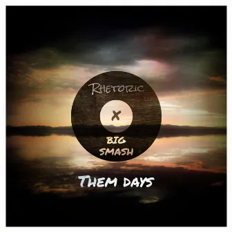 Them Days by BIG SMASH