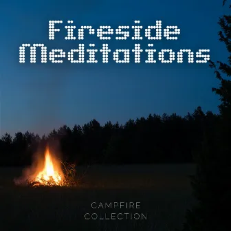 Fireside Meditations by Campfire Collection