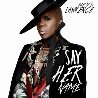 Say Her Name by Miss Lawrence