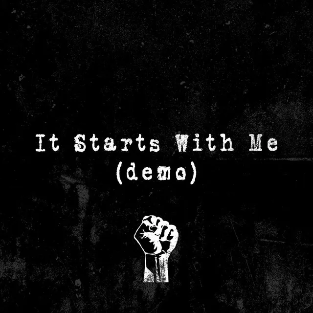 It Starts With Me - Demo