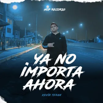 YA NO IMPORTA AHORA by Kevin Teran