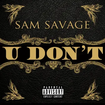 U DON'T by Sam Savage