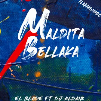 maldita bellaka by El Blade Hey Hey