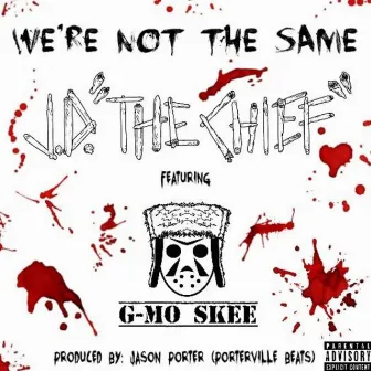 We're Not the Same by J.D. 