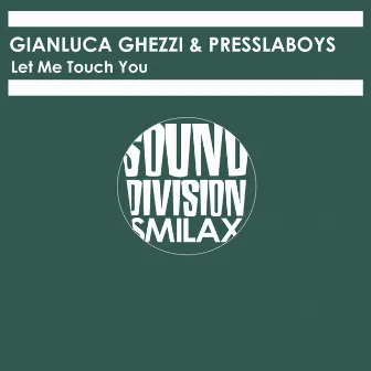 Let Me Touch You by Presslaboys