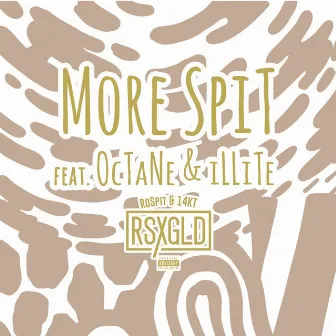 More SpiT by RSXGLD