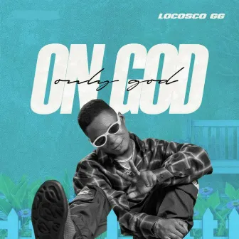 On God by Locosco GG