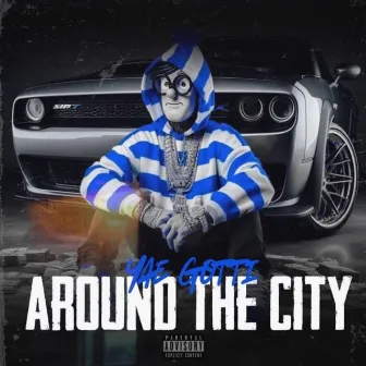 Around The City by Yae Gotti