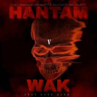 HANTAM WAK by Pvnk5