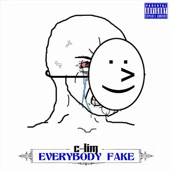 Everybody Fake by C-Lim