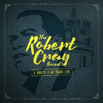 4 Nights of 40 Years Live (Deluxe Edition) by The Robert Cray Band