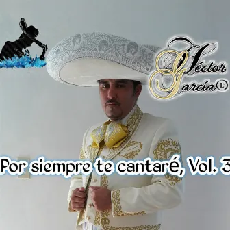 Por Siempre Te Cantaré, Vol. 3 by Héctor García