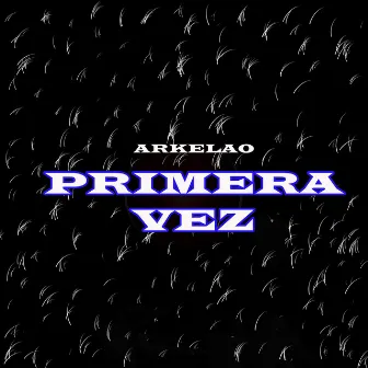 Primera Vez by Miguel Rivero