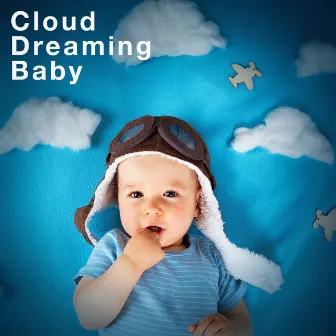 Cloud Dreaming Baby by Baby's Nursery Music