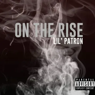 On the Rise by LIL PATRON