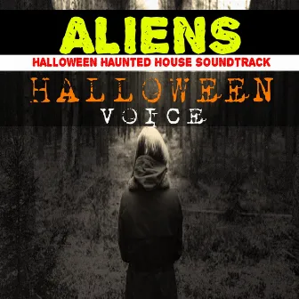 Aliens Halloween Haunted House Soundtrack by Halloween Voice