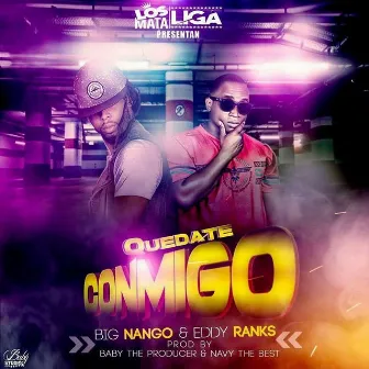 Quedate Conmigo (feat. Eddy Ranks) by Big Nango