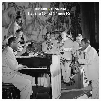 Let the Good Times Roll by Louis Jordan & His Tympany Five